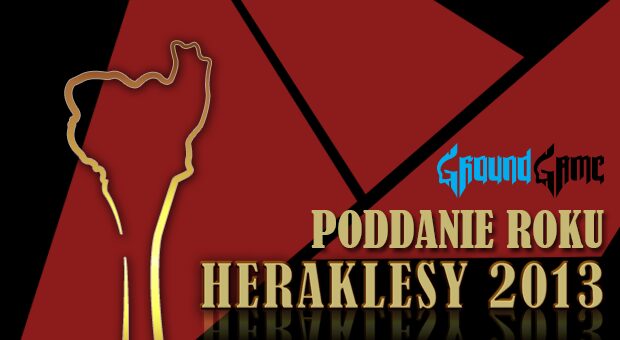 „Spiż Heraklesy 2013″ – Poddanie roku