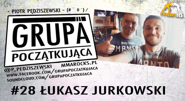 Grupa Początkująca #28 – Łukasz Jurkowski