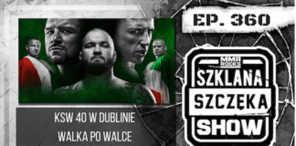 KSW 40 w Dublinie walka po walce – Szklana Szczęka Show Ep. 360
