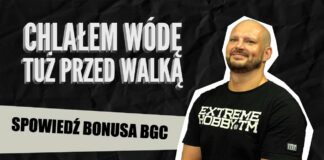 Chlałem wódę tuż przed walką. Teraz zmieniłem swoje życie. Bonus BGC rozlicza się z przeszłością.